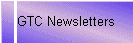 GTC Newsletters