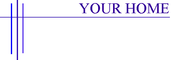 YOUR HOME